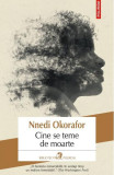 Cine se teme de moarte - Nnedi Okorafor, Nnedi  Okorafor