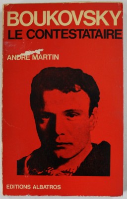 BOUKOVSKY LE CONTESTATAIRE par ANDRE MARTIN , 1974 foto
