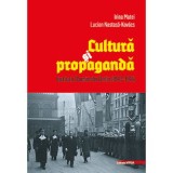 Cultura si propaganda. Institutul Roman din Berlin (1940&ndash;1945) - Irina Matei, Lucian Nastasa‑Kov&aacute;cs