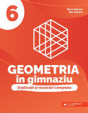 Geometria &icirc;n gimnaziu. Explicații și rezolvări complete. Clasa a VI-a, Editura Paralela 45