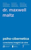 Psiho-cibernetica Corectarea Imaginii de Sine Maxwell Maltz - Psihologie Gandire Pozitiva Dezvoltare Personala