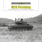 M26 Pershing: America&#039;s Medium/Heavy Tank in World War II and Korea