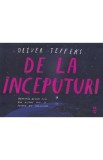 De la inceputuri. Povestea despre cum am ajuns aici si incotro ne indreptam - Oliver Jeffers