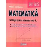 Bacalaureat Matematica 2022 Strategii pentru minimum nota 8 - Mihai Ciobanu