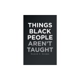 Things Black People Aren't Taught