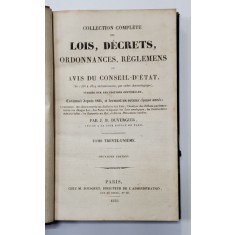 COLLECTION COMPLETE DES LOIS , DECRETS , ORDONNANCES , REGLEMENTS ET AVIS DU CONSEIL - D &#039;ETAT par J.B. DUVERGIER , VOLUMUL 31 , APARUTA IN 1838