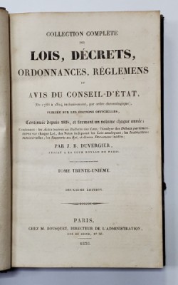 COLLECTION COMPLETE DES LOIS , DECRETS , ORDONNANCES , REGLEMENTS ET AVIS DU CONSEIL - D &amp;#039;ETAT par J.B. DUVERGIER , VOLUMUL 31 , APARUTA IN 1838 foto