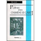 Ilie Dan - Popas printre oameni si carti - 117154