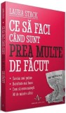 Ce sa faci cand sunt prea multe de facut | Laura Stack, Amaltea