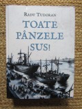 Toate Panzele Sus! - Radu Tudoran