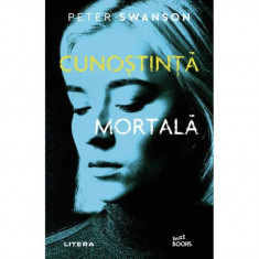 Cunostinta Mortala (Buzz Books), Peter Swanson - Editura Litera foto