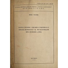 Rață Victor, Lupta pentru crearea partidului social-democrat al muncitorilor din Rom&acirc;nia ( 1839 )