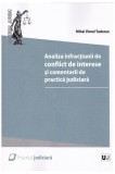 Analiza infractiunii de conflict de interese si comentarii de practica judiciara | Mihai Viorel Tudoran, Universul Juridic