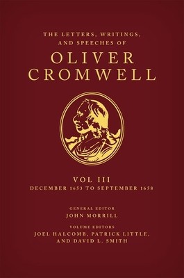 The Letters, Writings, and Speeches of Oliver Cromwell: Volume 3: 16 December 1653 to 2 September 1658 foto