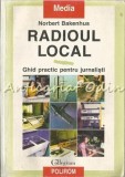 Radioul Local - Norbert Bakenhus, Sociologie, Polirom, 1998, Editie brosata, 256 pagini