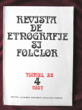 REVISTA DE ETNOGRAFIE SI FOLCLOR Tomul 32 Nr. 4 /1987