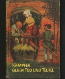 Cumpara ieftin KAMPFER GEGEN TOD UND TEUFEL - LUPTĂTOR &Icirc;MPOTRIVA MORȚII ȘI A DIAVOLULUI - WOLFRAM FRITSCHE, KLAUS NITZSCHE