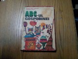 ABC-ul GOSPODINEI - Natalia Tautu-Stanescu, Georgeta Stoian - 1983, 285 p., Alta editura