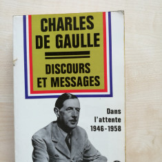 Charles De Gaulle – Discours et messages dans l`attente 1946-1958 (Plon, 1970)