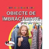 Sunt mic si vreau sa aflu - Obiecte de imbracaminte