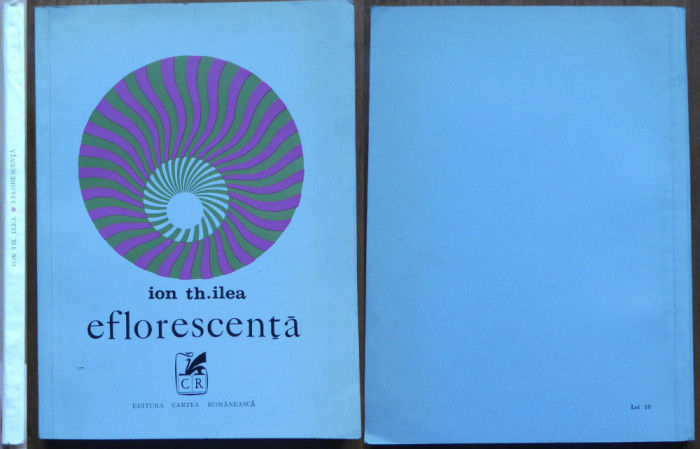 Ion Th. Ilea , Eflorescenta , 1972 , ed. 1 cu autograf catre George Muntean