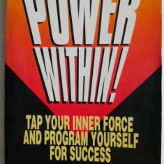 The Power Within! Tap Your Inner Force and Program Yourself for Success – James K. van Fleet