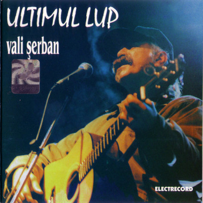 CD Vali Șerban &amp;lrm;&amp;ndash; Ultimul Lup, original foto