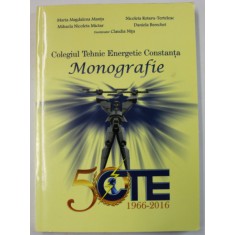COLEGIUL TEHNIC ENERGETIC CONSTANTA , MONOGRAFIE de MARIA MAGDALENA MANTU ...CLAUDIA NITU , 2016