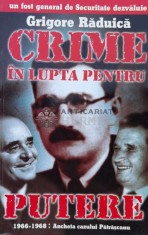 Crime in lupta pentru putere - 1999 - Grigore Raduica ($B116)