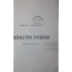 MEMOIRE JUSTIFICATIF DE LA REVOLUTION ROUMAINE DU 11 ( 23 ) JUIN 1848 (xerox)