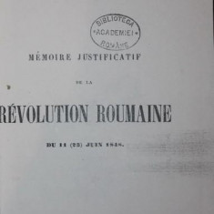 MEMOIRE JUSTIFICATIF DE LA REVOLUTION ROUMAINE DU 11 ( 23 ) JUIN 1848