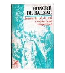 Honore de Balzac - Femeia la 30 de ani. Istoria celor treisprezece -