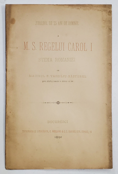 JUBILEUL DE 25 ANI DE DOMNIE A M.S. REGELUI CAROL I - STEMA ROMANIEI de MAIORUL P. VASILIU - NASTUREL , 1891