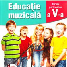 Educatie muzicala - Clasa 5 - Anca Toader, Valentin Moraru