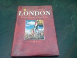 THE COMPLETE BOOK OF LONDON. DISCOVER BRITAINS CAPITAL CITY (CARTE IN LIMBA ENGLEZA