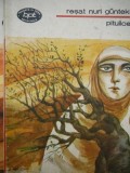 Pitulicea (2 vol.) - Resat Nuri Guntekin