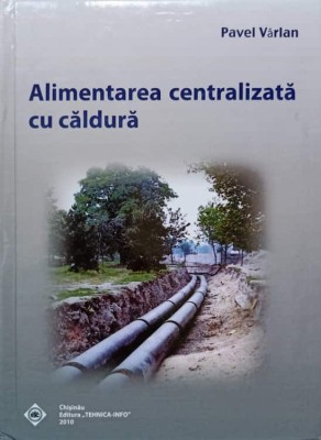 ALIMENTAREA CENTRALIZATA CU CALDURA-PAVEL VARLAN-237233 foto