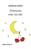 Prietenia este un dar - Anselm Grun