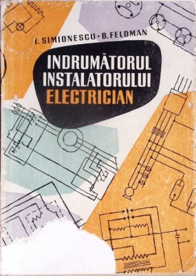 INDRUMATORUL INSTALATORULUI ELECTRICIAN-I. SIMIONESCU, B. FELDMAN-276890 foto