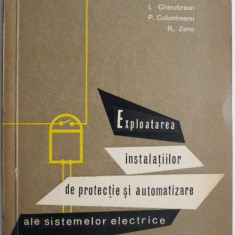 Exploatarea instalatiilor de protectie si automatizare ale sistemelor electrice – I. Badea