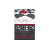 Tactics, 10th Anniversary Edition: A Game Plan for Discussing Your Christian Convictions