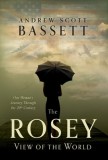The Rosey View of the World: One Woman&#039;s Journey Through the 20th Century