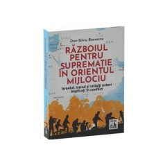Razboiul pentru suprematie in Orientul Mijlociu, Dan Silviu Boerescu