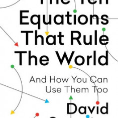 The Ten Equations That Rule the World: And How You Can Use Them Too