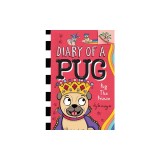 Pug the Prince: A Branches Book (Diary of a Pug #9): A Branches Book