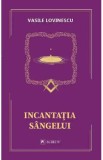 Incantatia sangelui - Vasile Lovinescu