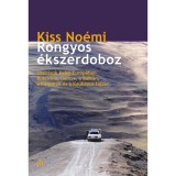 Rongyos &eacute;kszerdoboz - Utaz&aacute;sok Kelet-Eur&oacute;p&aacute;ban - Bukovina, Gal&iacute;cia, a Balk&aacute;n, a K&aacute;rp&aacute;tok &eacute;s a Kauk&aacute;zus t&aacute;jain - Kiss No&eacute;mi