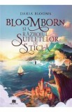 Bloomborn si Razboiul Sufletelor de Sticla Vol.1 - Daria Blooms