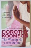 THE WOMAN HE LOVED BEFORE by DOROTHY KOOMSON , 2011
