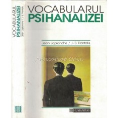 Vocabularul Psihanalizei - Jean Laplanche, J.-B. Pontalis